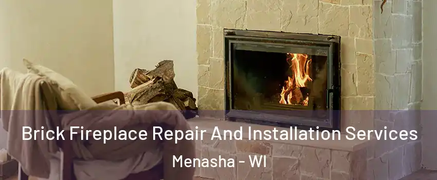 Brick Fireplace Repair And Installation Services Menasha - WI
