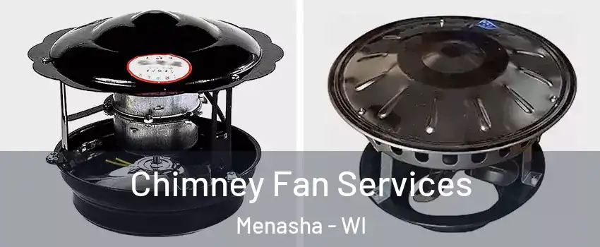  Chimney Fan Services Menasha - WI
