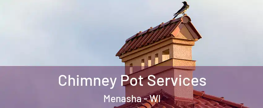  Chimney Pot Services Menasha - WI
