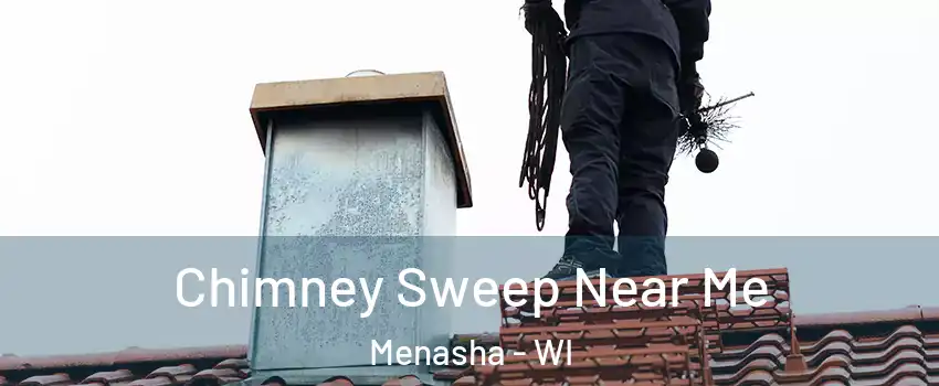 Chimney Sweep Near Me Menasha - WI