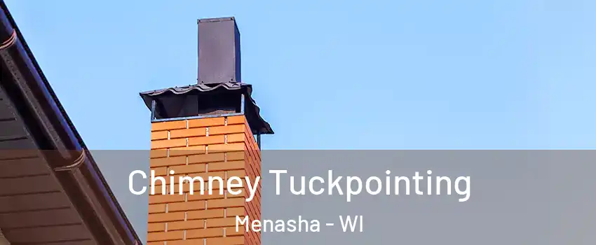  Chimney Tuckpointing Menasha - WI
