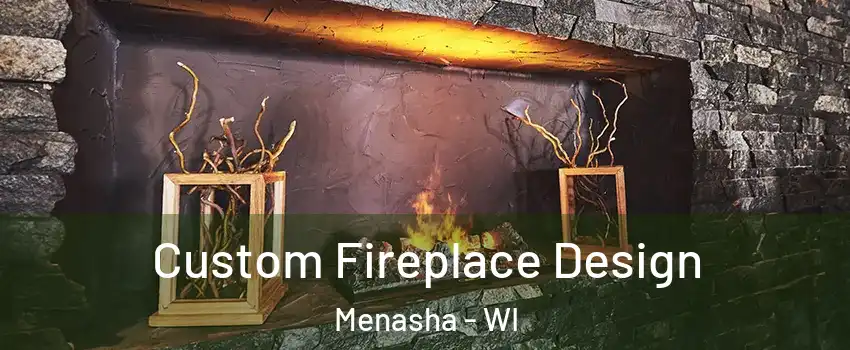  Custom Fireplace Design Menasha - WI