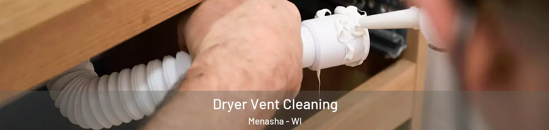 Dryer Vent Cleaning Menasha - WI