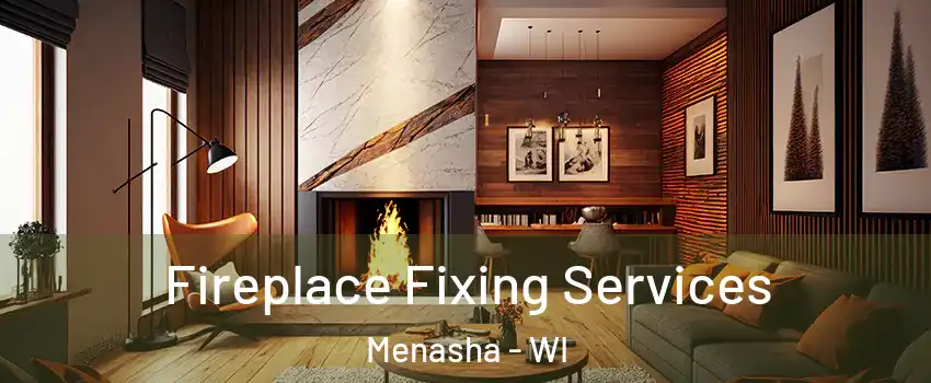 Fireplace Fixing Services Menasha - WI