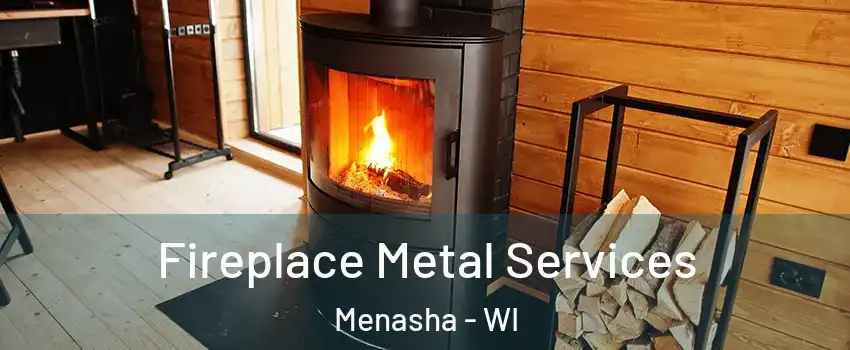  Fireplace Metal Services Menasha - WI