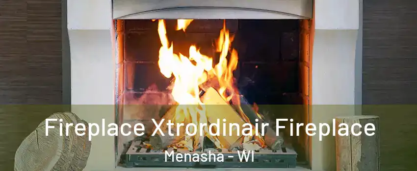  Fireplace Xtrordinair Fireplace Menasha - WI