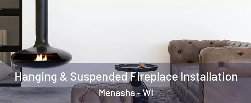  Hanging & Suspended Fireplace Installation Menasha - WI