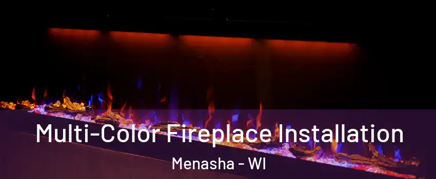  Multi-Color Fireplace Installation Menasha - WI