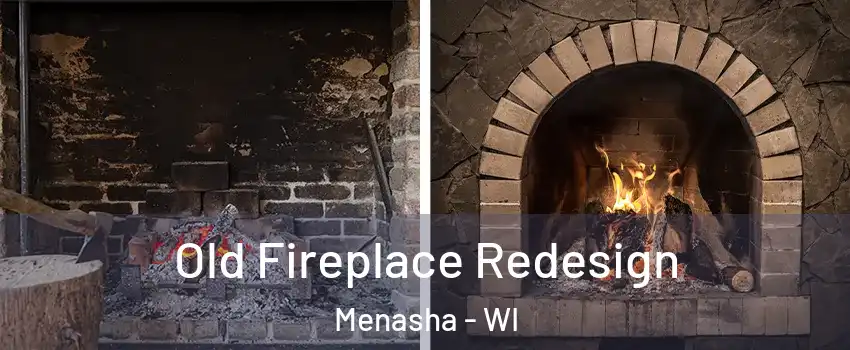  Old Fireplace Redesign Menasha - WI