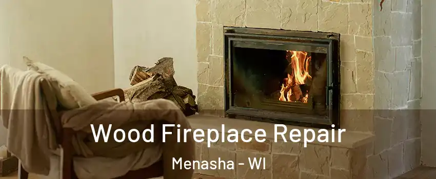  Wood Fireplace Repair Menasha - WI